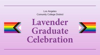 Los Angeles Community College District Lavender Graduate Celebration